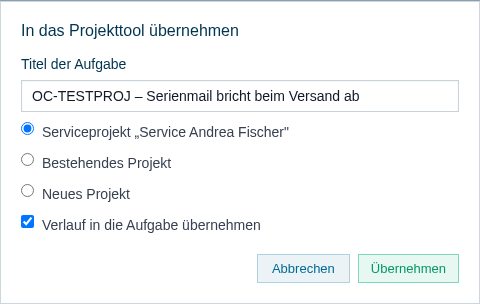 Dialog zur &Uuml;bernahme mit Titelfeld, Auswahl zwischen Serviceprojekt, bestehendem und neuem Projekt sowie der Option f&uuml;r den Verlauf